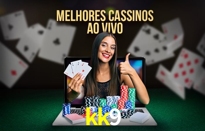 Descubra o Mundo do Cassino Online com kk9